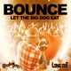 Bounce Let the Big Dog Eat Single