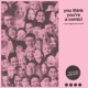 You Think You re a Comic EP