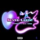 Never Lackin feat Rich Amiri Single
