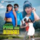 Pyar Kar Bimari Single