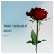 Tried To Make It Right Single