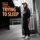 Trying To Sleep feat Gabriel Tyler Single