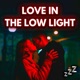 Love In the Low Light Single