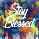 Stay Blessed Single