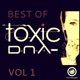 Best of Toxic D N A Vol 1