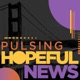 Pulsing Hopeful News