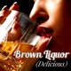 Brown Liquor Delicious Single