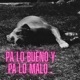 Pa lo bueno y pa lo malo feat Malo Mulato Single
