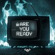 ARE YOU READY Single