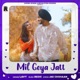 Mil Geya Jatt Single
