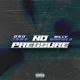 No Pressure feat Billy Winfield Single