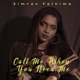 Call Me When You Need Me feat Xafear Single