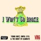 I Wont Go Broke feat Eliminate C P R Single