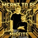 MEANT TO BE EP