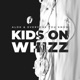 Kids on Whizz Single