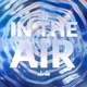 In The Air Single