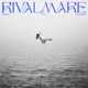Rivalmare feat Why Roci Single