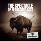 The Spectacle Of Fearsome Acts feat Ruste Juxx