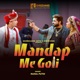 Mandap Me Goli feat Abhay Baisla Single