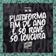 Plataforma Fim de Ano É Só Rave Só Loucura Single