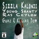 Gunz R Killing Dem feat Young Shanty Ras Ceylon Single