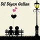 Dil diyan gallan Single