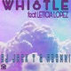 Whistle feat Leticia Lopez Afro Deep Mix Single