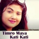 Timro Maya Kati Kati Single