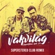 Vakvilág feat Dé SuperStereo Club Version Single