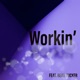 Workin feat Beau Tucker Single
