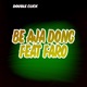 Be Aja Dong feat Faro Single