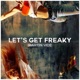Let s Get Freaky Single