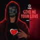 Give Me Your Love Single