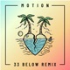 Motion 33 Below Remix Single