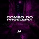 COMBO DO PROBLEMA Single