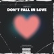 Dont fall in love Single