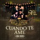 Cuando Te Amé En Vivo feat Banda La Real De Monterrey Single