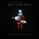 Out the Way Single