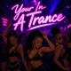 Your In A Trance feat Mr Bridgewater Buddy Green Single