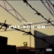 Put You On Single
