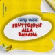 Fruttolone alla banana feat TroppoAvanti Single