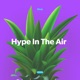 Hype In The Air Single