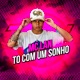 Tô Com um Sonho feat MC Leozinho ZS Single
