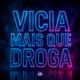 Vicia Mais Que Droga feat Mc 4R Single
