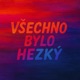 Všechno Bylo Hezký feat DNL Single