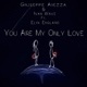 You Are My Only Love feat Elix England Single