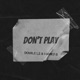 Don t Play Single