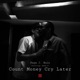 Count Money Cry Later feat Smoke G Single