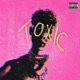 TOXIC Single