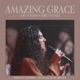 Amazing Grace My Chains Are Gone Live Single